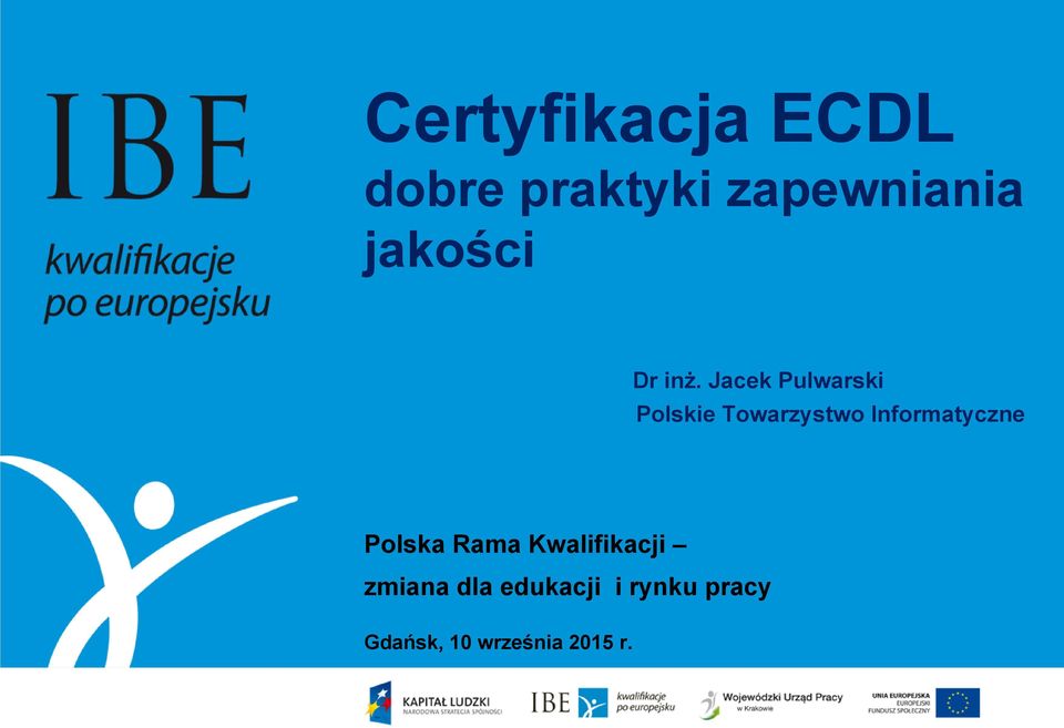 Jacek Pulwarski Polskie Towarzystwo Informatyczne