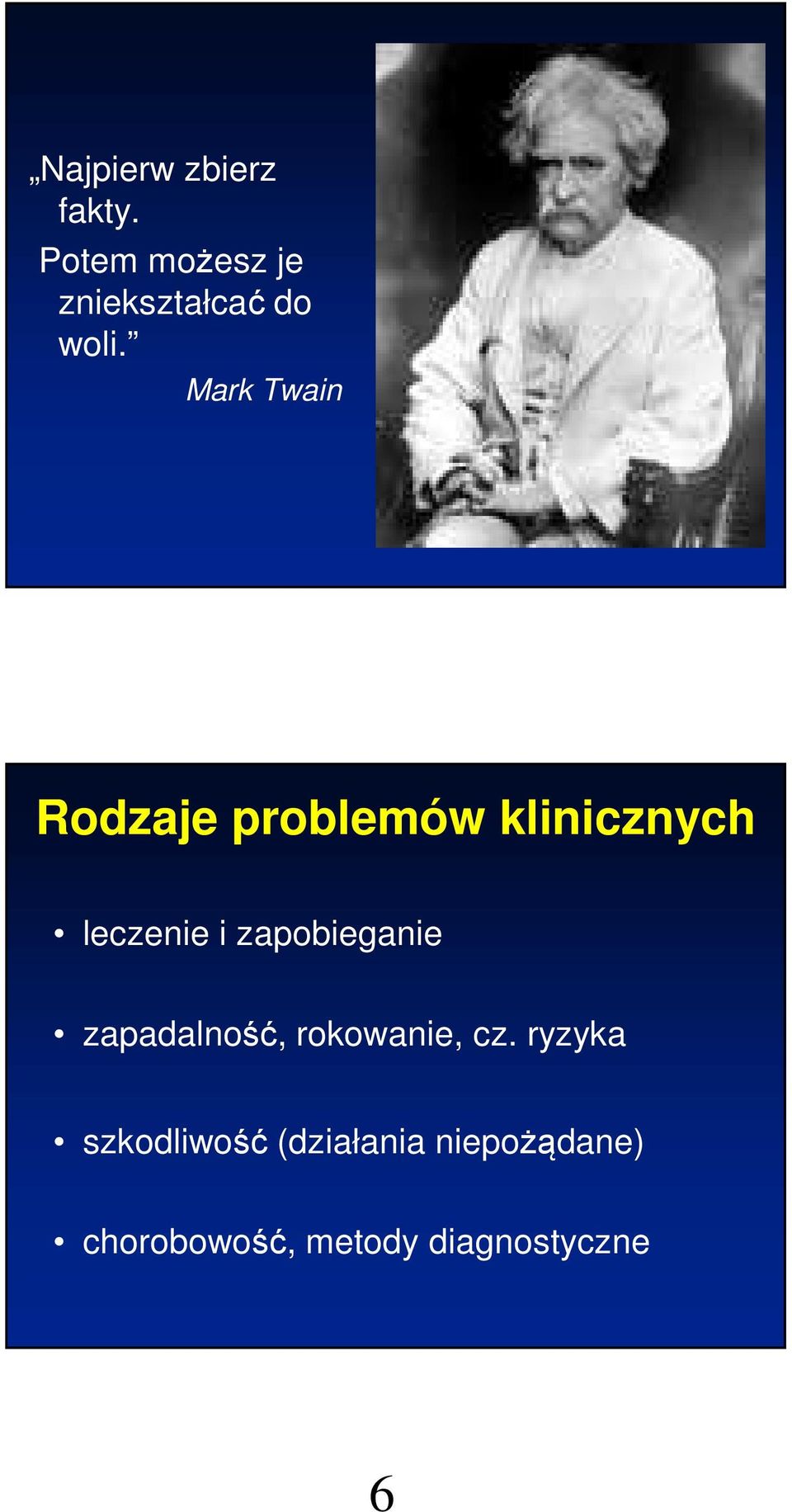 Mark Twain Rodzaje problemów klinicznych leczenie i