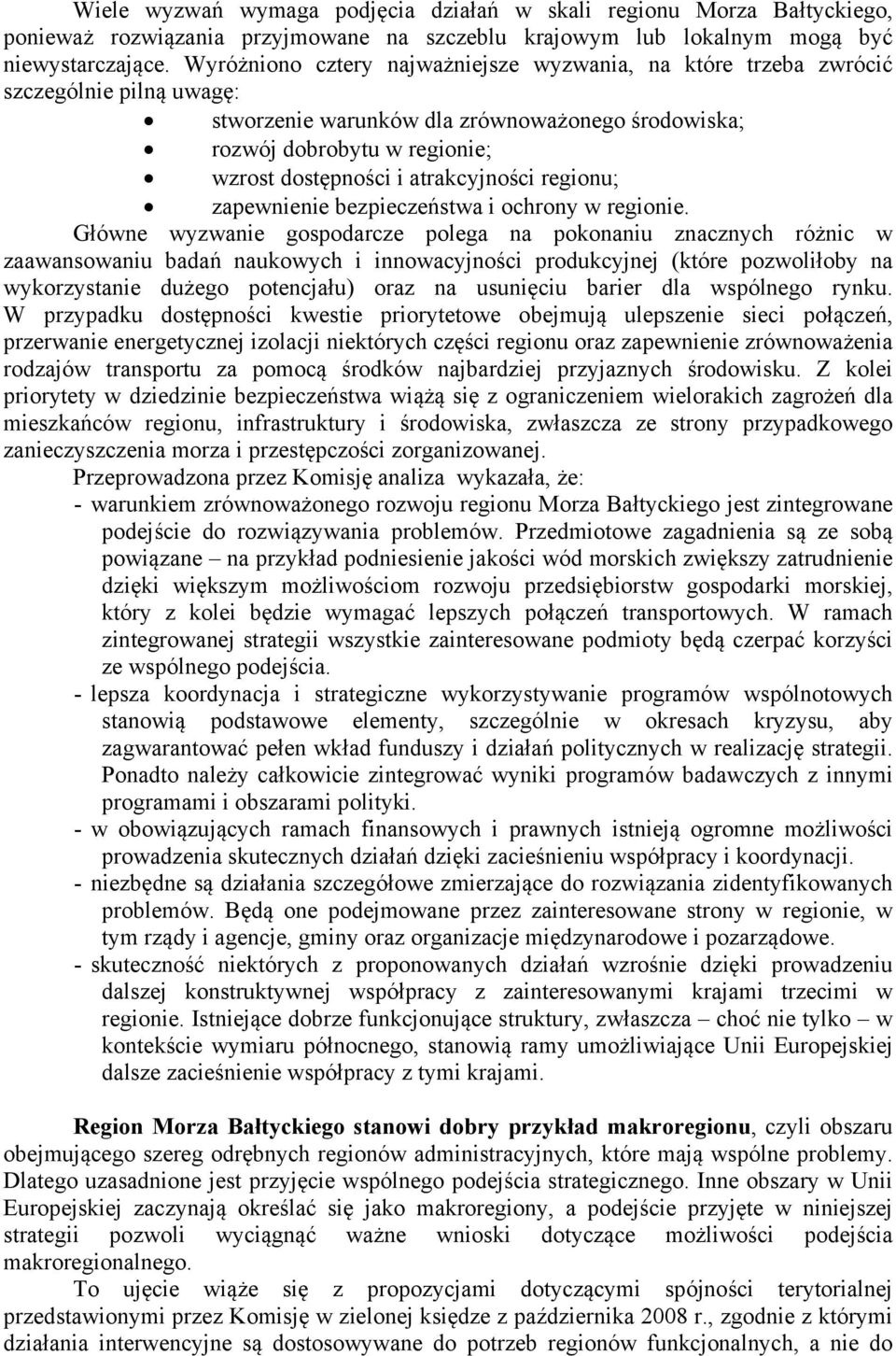 atrakcyjności regionu; zapewnienie bezpieczeństwa i ochrony w regionie.