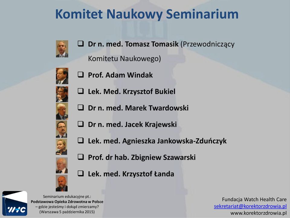 Adam Windak Lek. Med. Krzysztof Bukiel Dr n. med. Marek Twardowski Dr n.