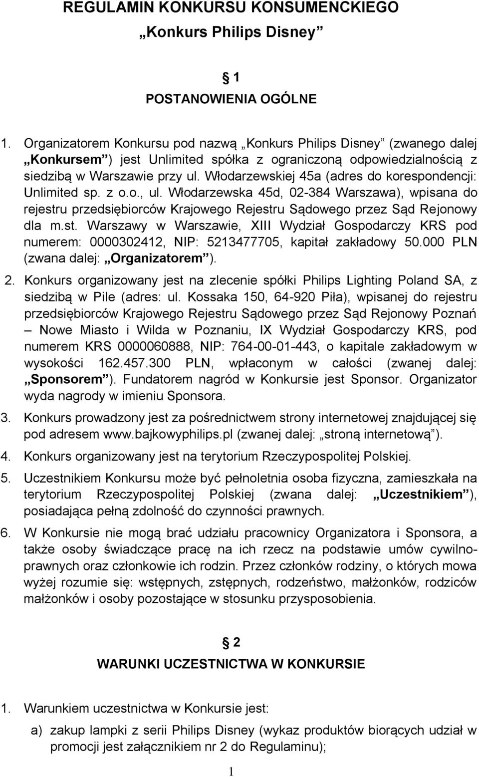 Włodarzewskiej 45a (adres do korespondencji: Unlimited sp. z o.o., ul. Włodarzewska 45d, 02-384 Warszawa), wpisana do rejestr