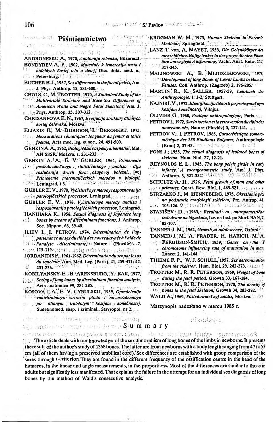 Multivariate'Structure and Race-Sex Differences of ; - American White and Negro FetaI Skeletons, Am. J., Phys. Anthrop. 35, 307-312. 1. CHRISANFOVA E. N., 1967, Evoljucija struktury dlinhych ; ' kostej icloveka, Moskva.