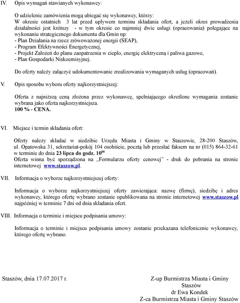 Program Efektywności Energetycznej, - Projekt Założeń do planu zaopatrzenia w ciepło, energię elektryczną i paliwa gazowe, - Plan Gospodarki Niskoemisyjnej.