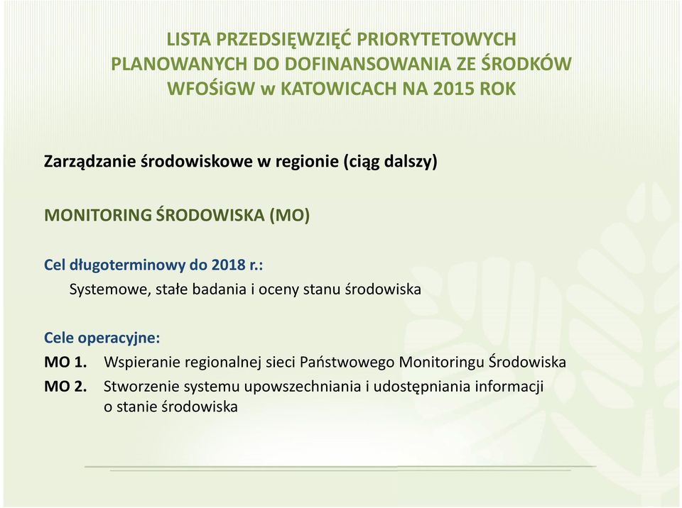 Wspieranie regionalnej sieci Państwowego Monitoringu Środowiska MO 2.