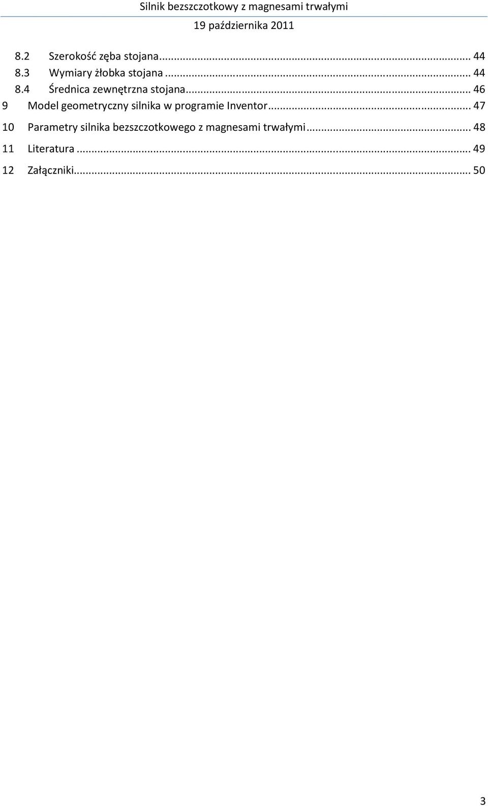 .. 47 1 Parametry silnika bezszczotkowego z magnesami trwałymi.