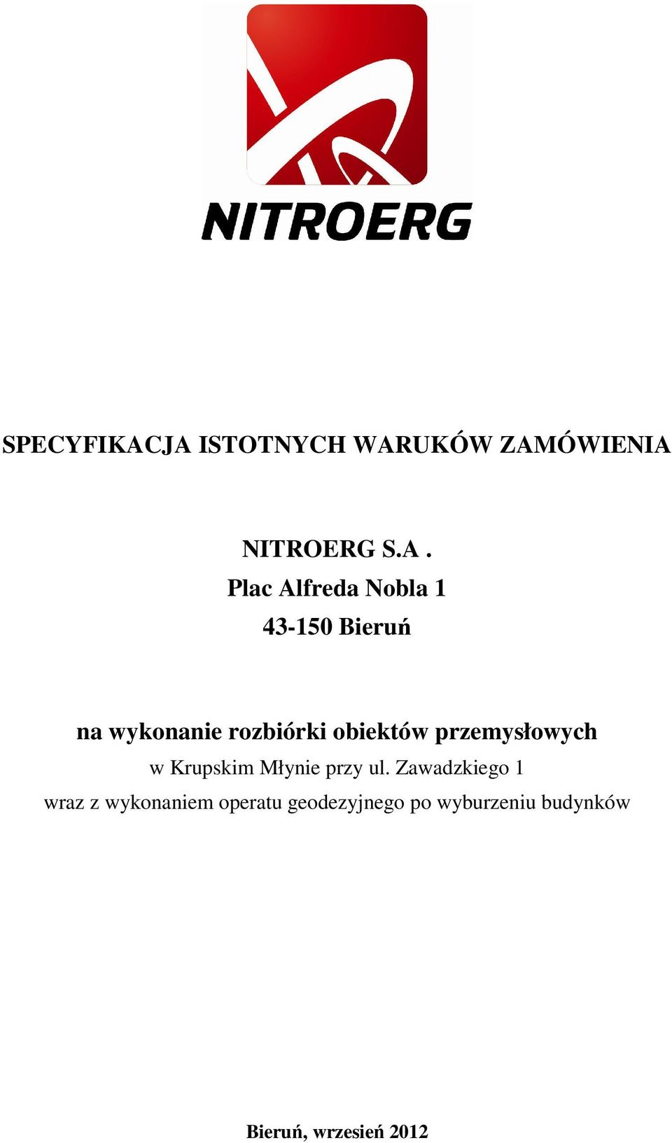 1 43-150 Bieruń na wykonanie rozbiórki obiektów przemysłowych w