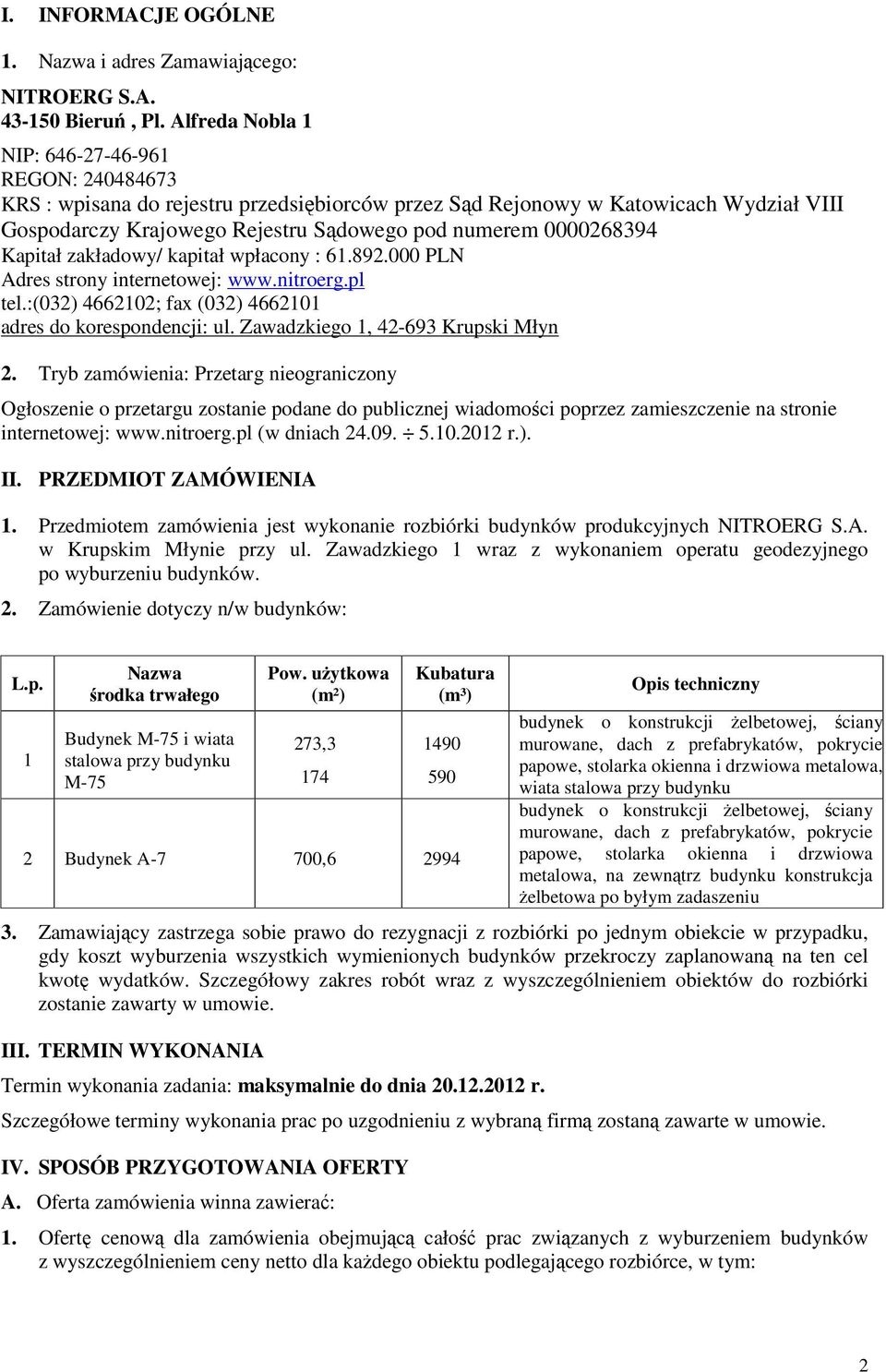 0000268394 Kapitał zakładowy/ kapitał wpłacony : 61.892.000 PLN Adres strony internetowej: www.nitroerg.pl tel.:(032) 4662102; fax (032) 4662101 adres do korespondencji: ul.