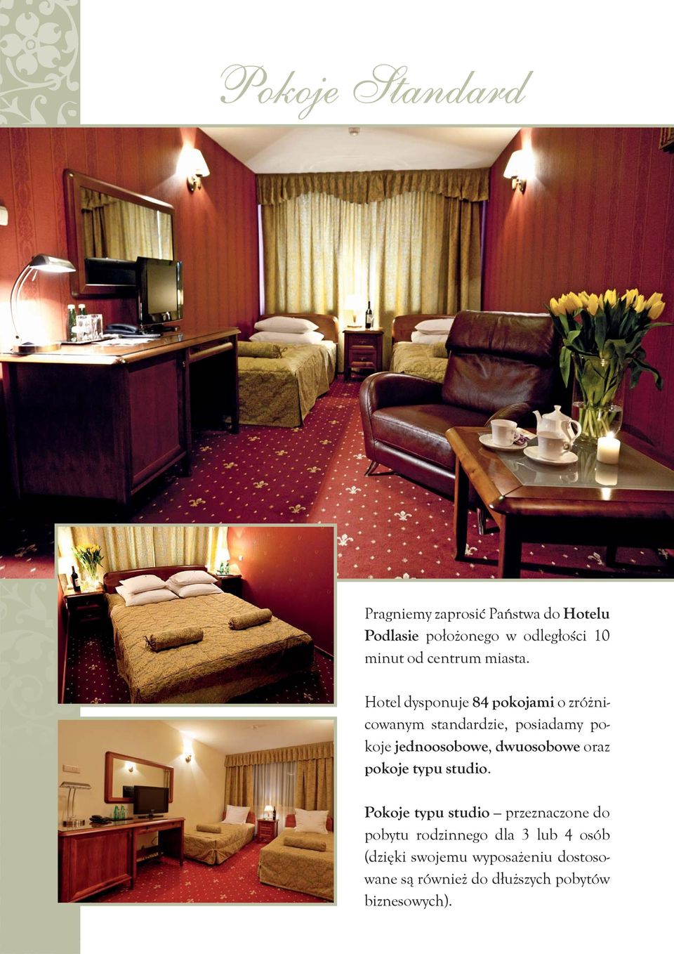 Hotel dysponuje 84 pokojami o zróżnicowanym standardzie, posiadamy pokoje jednoosobowe,
