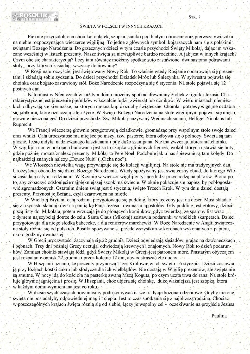 Nasze święta są niewątpliwie bardzo rodzinne. A jak jest w innych krajach? Czym one się charakteryzują?