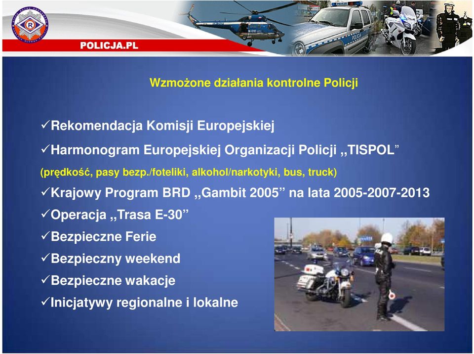 /foteliki, alkohol/narkotyki, bus, truck) Krajowy Program BRD,,Gambit 2005 na lata