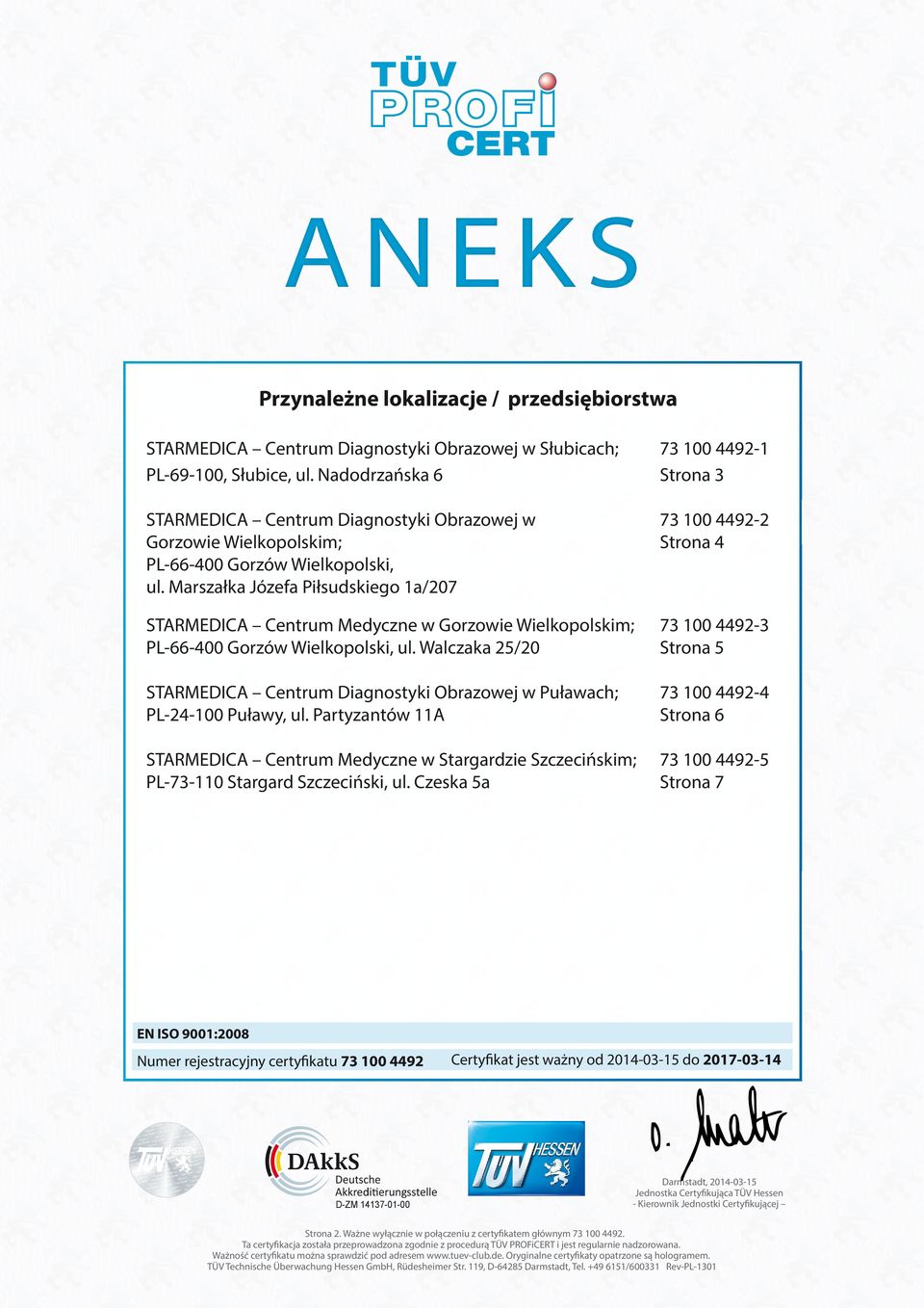Marszałka Józefa Piłsudskiego 1a/207 73 100 4492-2 Strona 4 Centrum Medyczne w Gorzowie Wielkopolskim; PL-66-400 Gorzów Wielkopolski, ul.