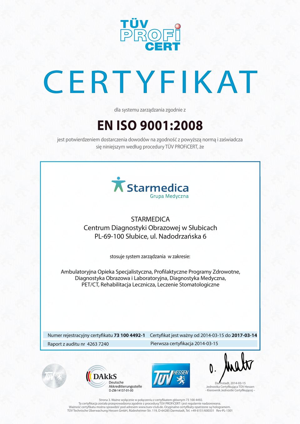 4492-1 Certyfikat jest ważny od 2014-03-15 do 2017-03-14