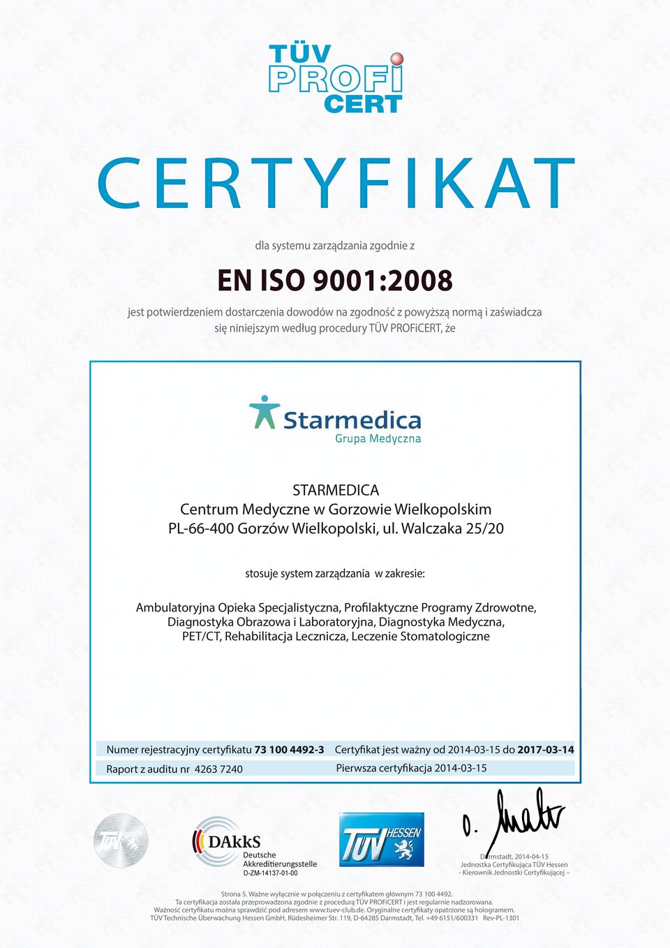 Walczaka 25/20 Numer rejestracyjny certyfikatu 73 100 4492-3