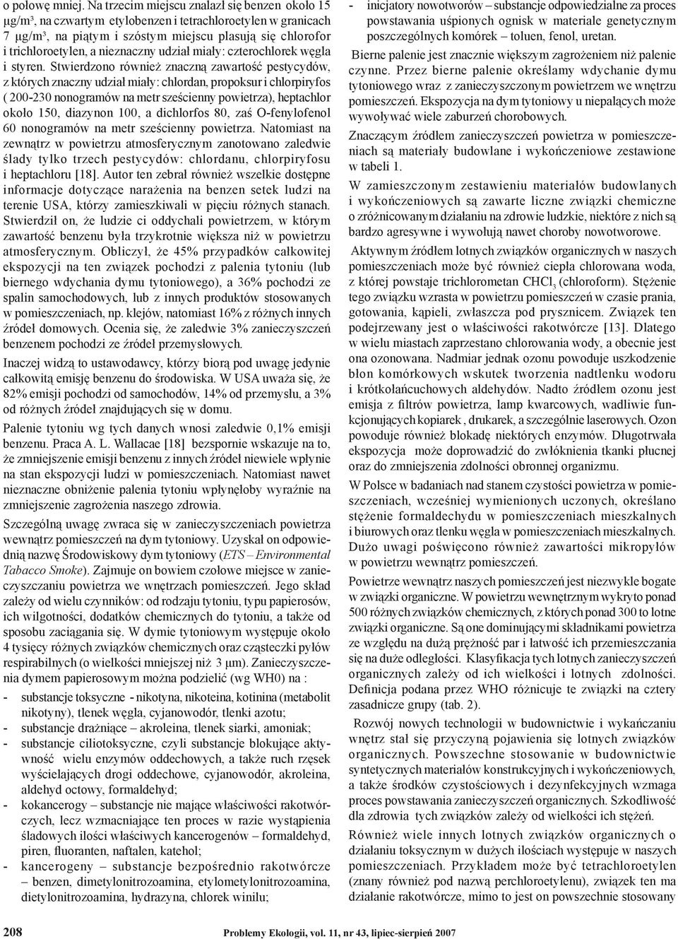 nieznaczny udział miały: czterochlorek węgla i styren.