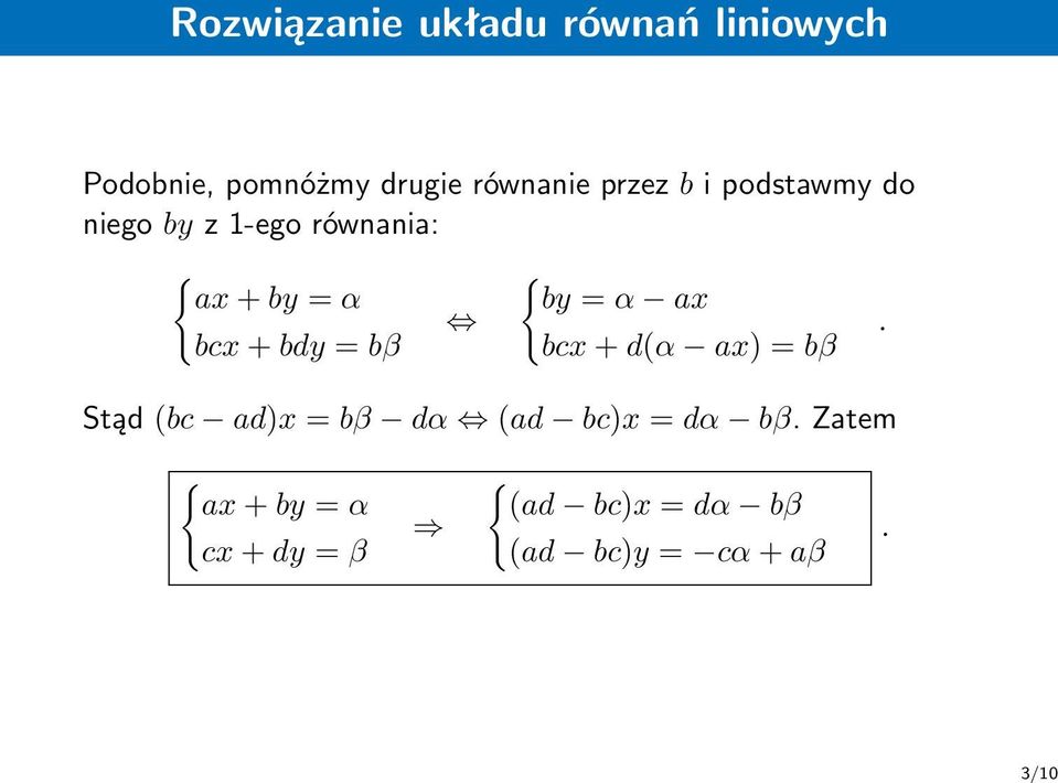 bcx + bdy = bβ by = α ax bcx + d(α ax) = bβ Stąd (bc ad)x = bβ dα (ad