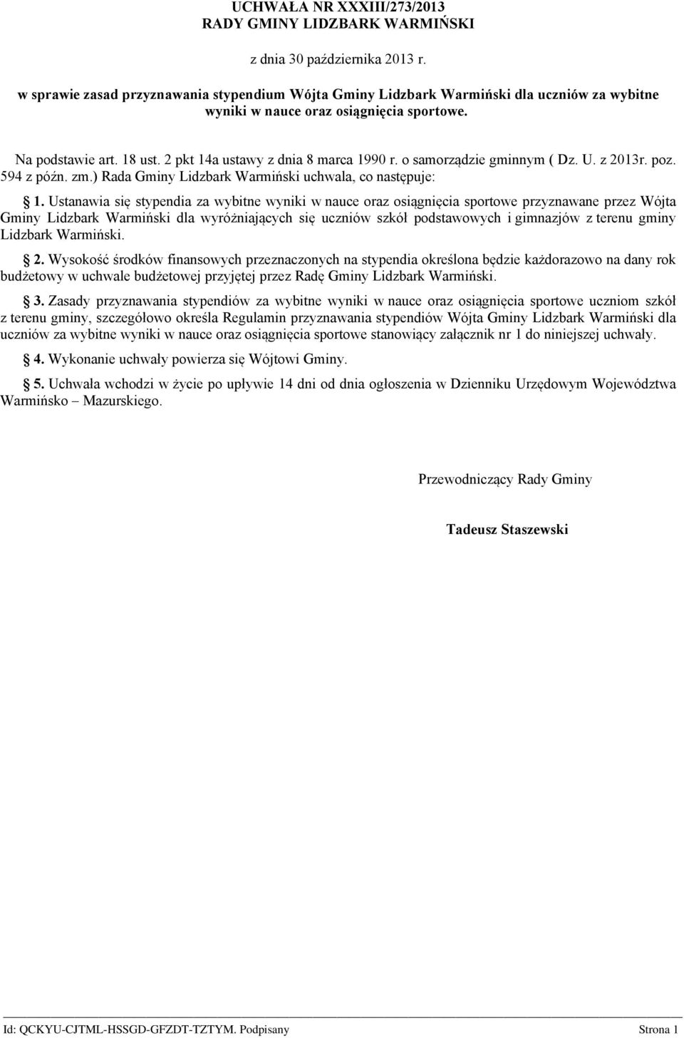 2 pkt 14a ustawy z dnia 8 marca 1990 r. o samorządzie gminnym ( Dz. U. z 2013r. poz. 594 z późn. zm.) Rada Gminy Lidzbark Warmiński uchwala, co następuje: 1.
