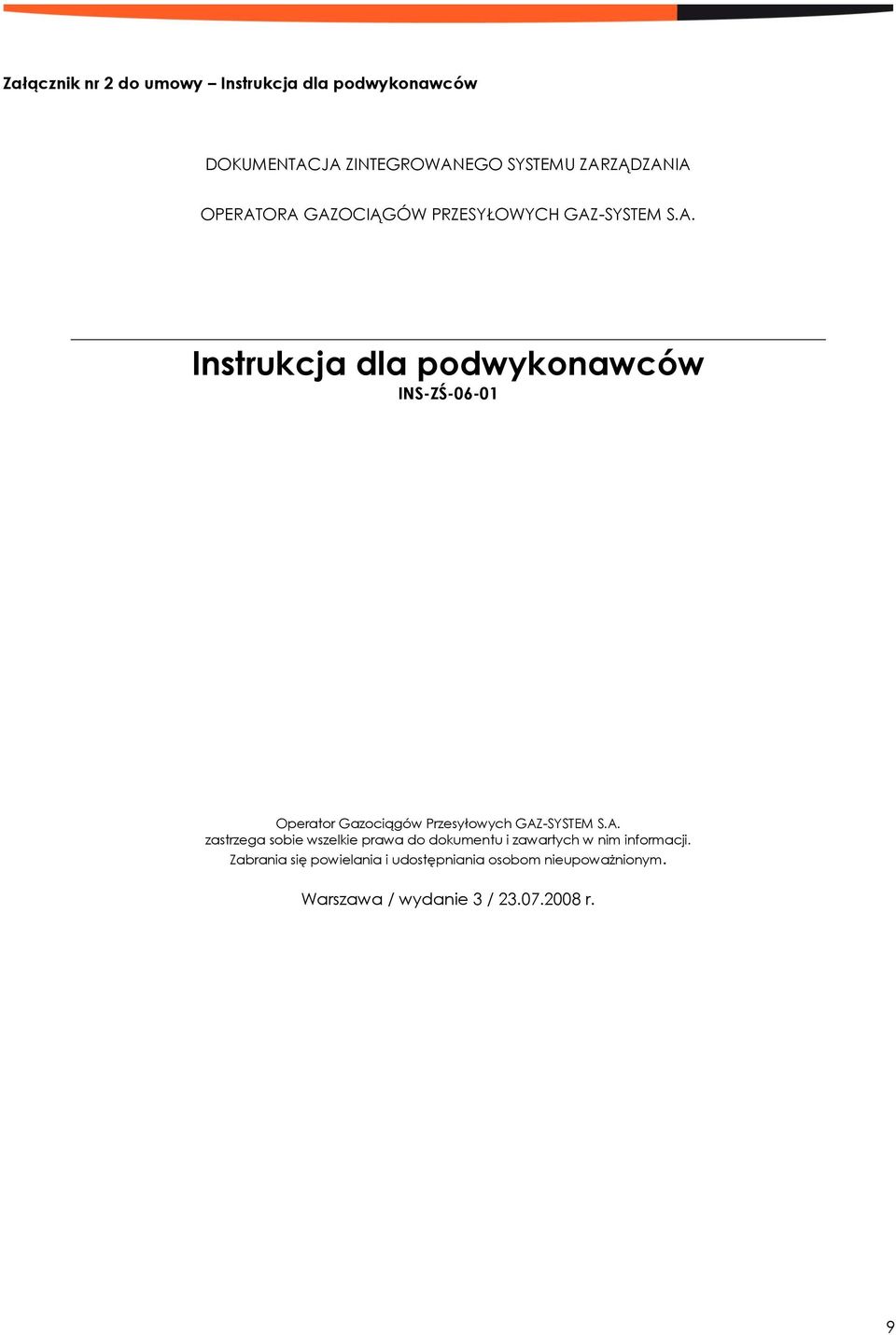 A. zastrzega sobie wszelkie prawa do dokumentu i zawartych w nim informacji.