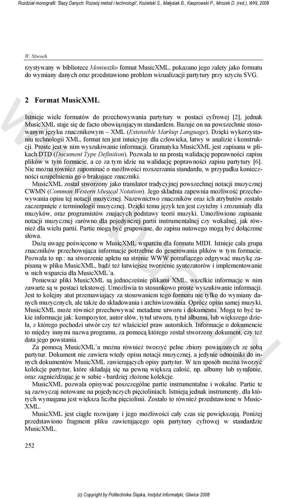 Bazuje on na powszechnie stosowanym języku znacznikowym XML (Extensible Markup Language).