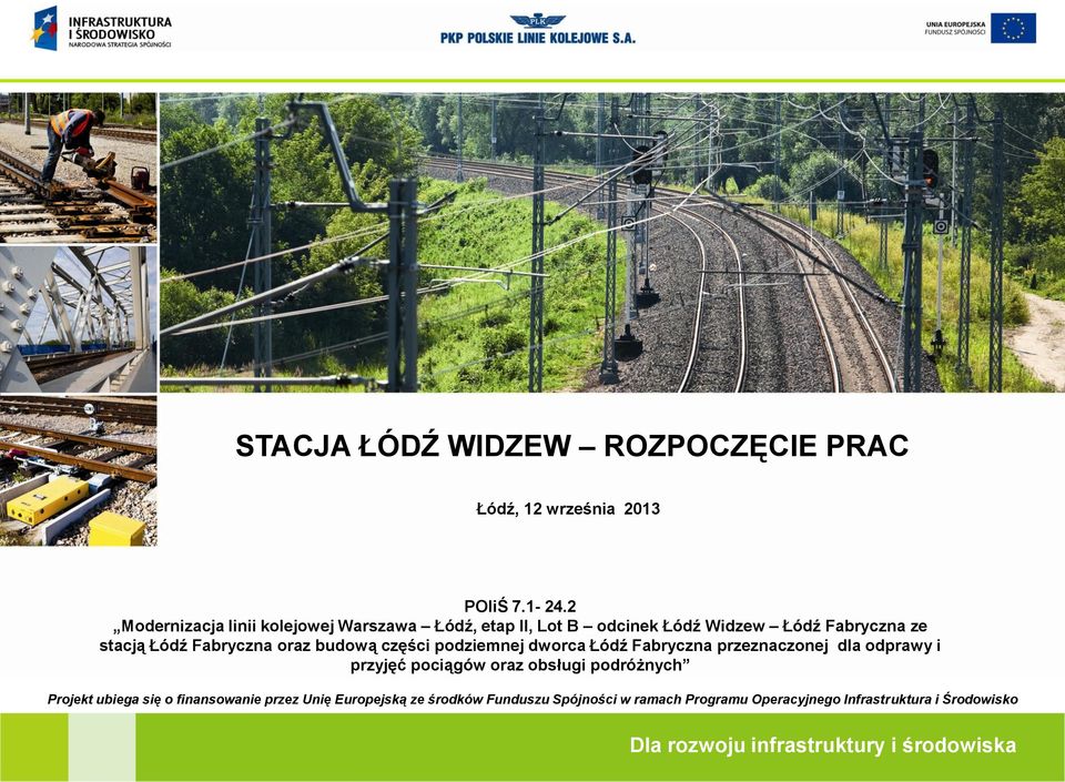 oraz budową części podziemnej dworca Łódź Fabryczna przeznaczonej dla odprawy i przyjęć pociągów oraz obsługi podróżnych