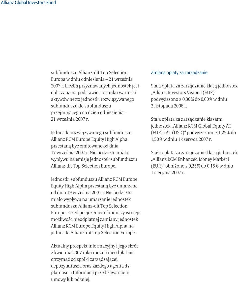 Jednostki rozwiązywanego subfunduszu Allianz RCM Europe Equity High Alpha przestaną być emitowane od dnia 17 września 2007 r.
