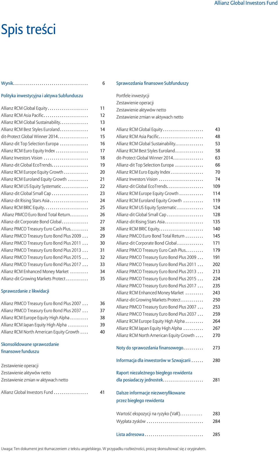 ............. 16 Allianz RCM Euro Equity Index................ 17 Allianz Investors Vision...................... 18 Allianz-dit Global EcoTrends.................. 19 Allianz RCM Europe Equity Growth.
