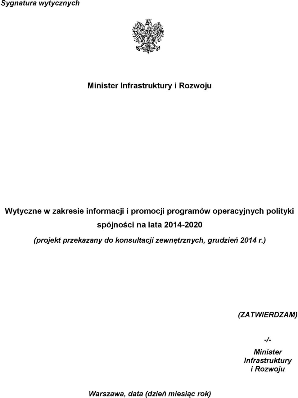 2014-2020 (projekt przekazany do konsultacji zewnętrznych, grudzień 2014 r.