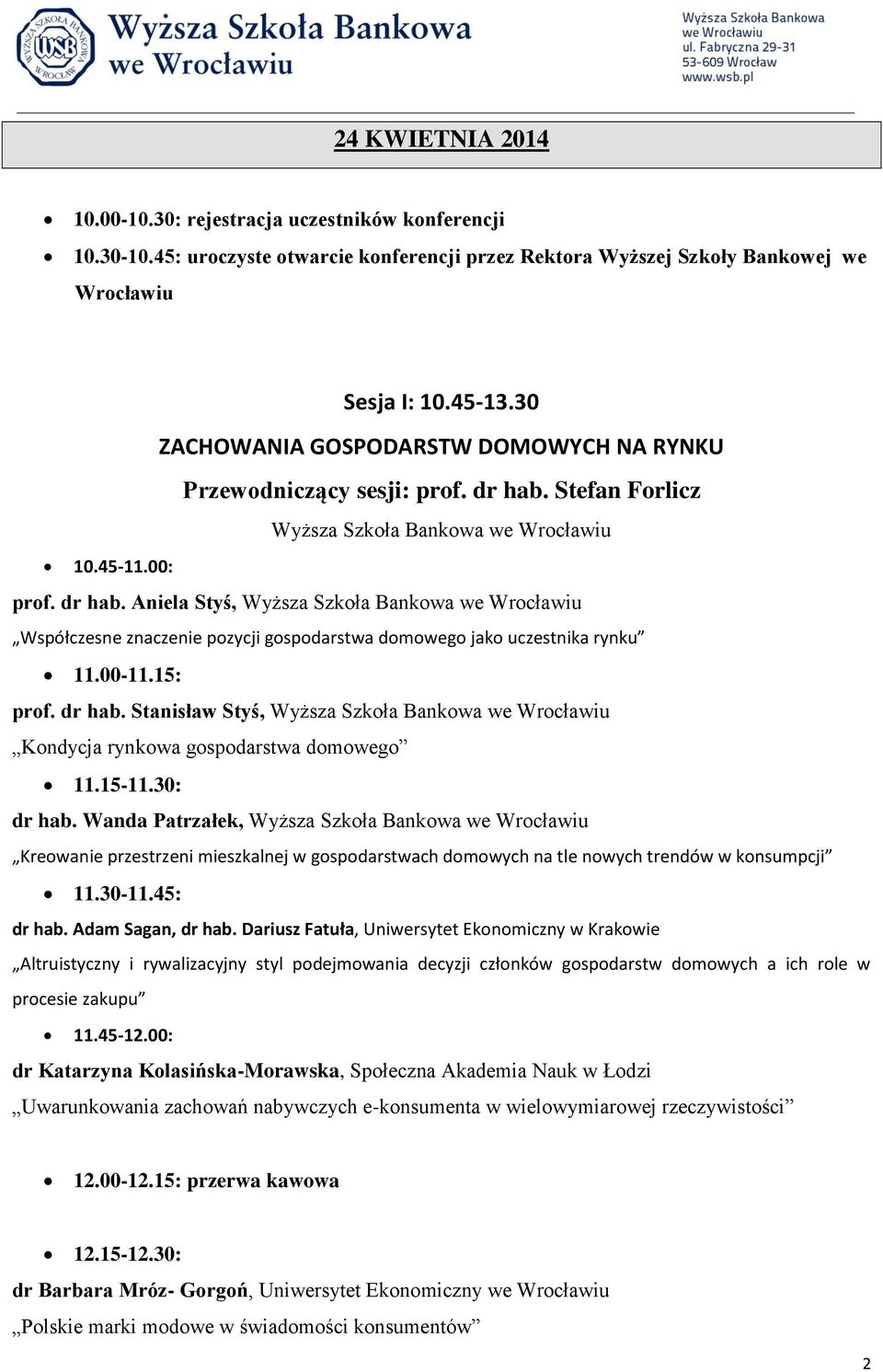Stefan Forlicz Wyższa Szkoła Bankowa we Wrocławiu 10.45-11.00: prof. dr hab.