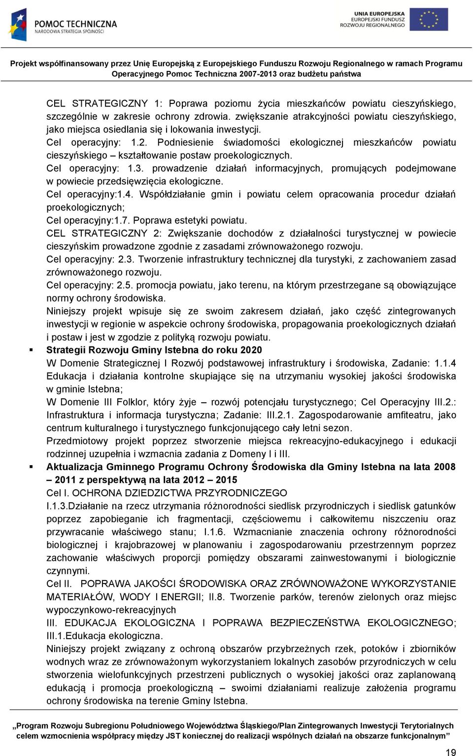 Podniesienie świadomości ekologicznej mieszkańców powiatu cieszyńskiego kształtowanie postaw proekologicznych. Cel operacyjny: 1.3.