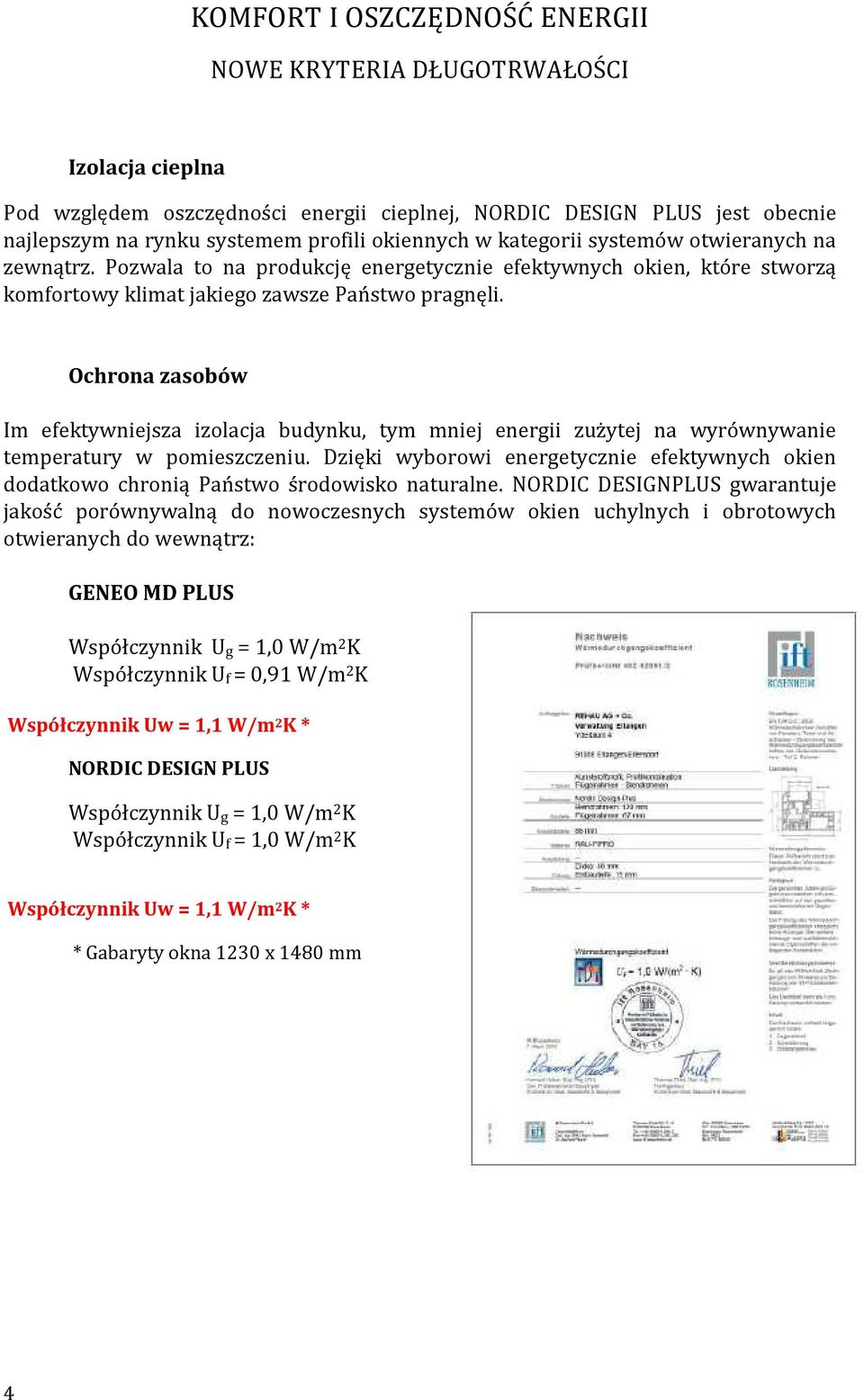 Ochrona zasobów Im efektywniejsza izolacja budynku, tym mniej energii zużytej na wyrównywanie temperatury w pomieszczeniu.