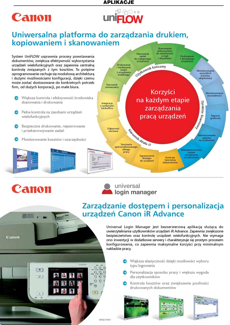 To potężne oprogramowanie cechuje się modułową architekturą i dużymi możliwościami konfiguracji, dzięki czemu może zostać dostosowane do konkretnych potrzeb firm, od dużych korporacji, po małe biura.