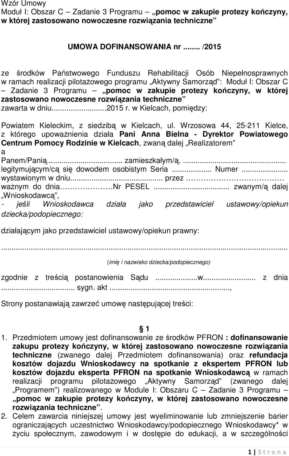 kończyny, w której zastosowano nowoczesne rozwiązania techniczne zawarta w dniu...2015 r. w Kielcach, pomiędzy: Powiatem Kieleckim, z siedzibą w Kielcach, ul.