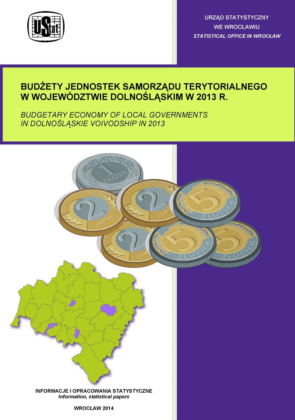 BUDGETARY ECONOMY OF LOCAL GOVERNMENTS IN DOLNOŚLĄSKIE VOIVODSHIP IN 2013