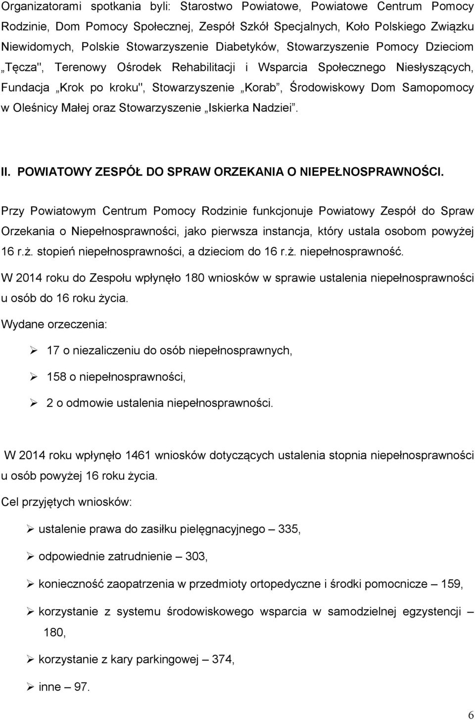 Oleśnicy Małej oraz Stowarzyszenie Iskierka Nadziei. II. POWIATOWY ZESPÓŁ DO SPRAW ORZEKANIA O NIEPEŁNOSPRAWNOŚCI.