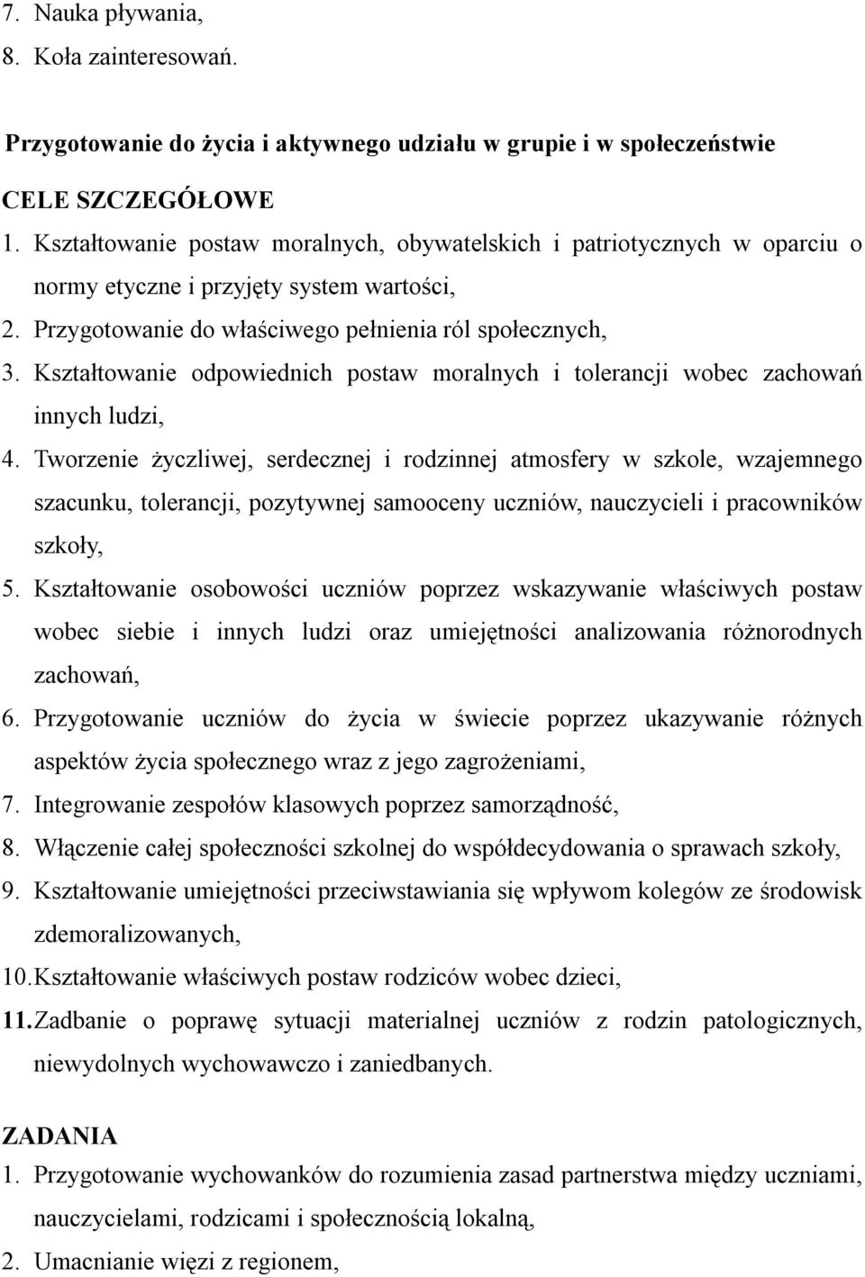 Kształtowanie odpowiednich postaw moralnych i tolerancji wobec zachowań innych ludzi, 4.