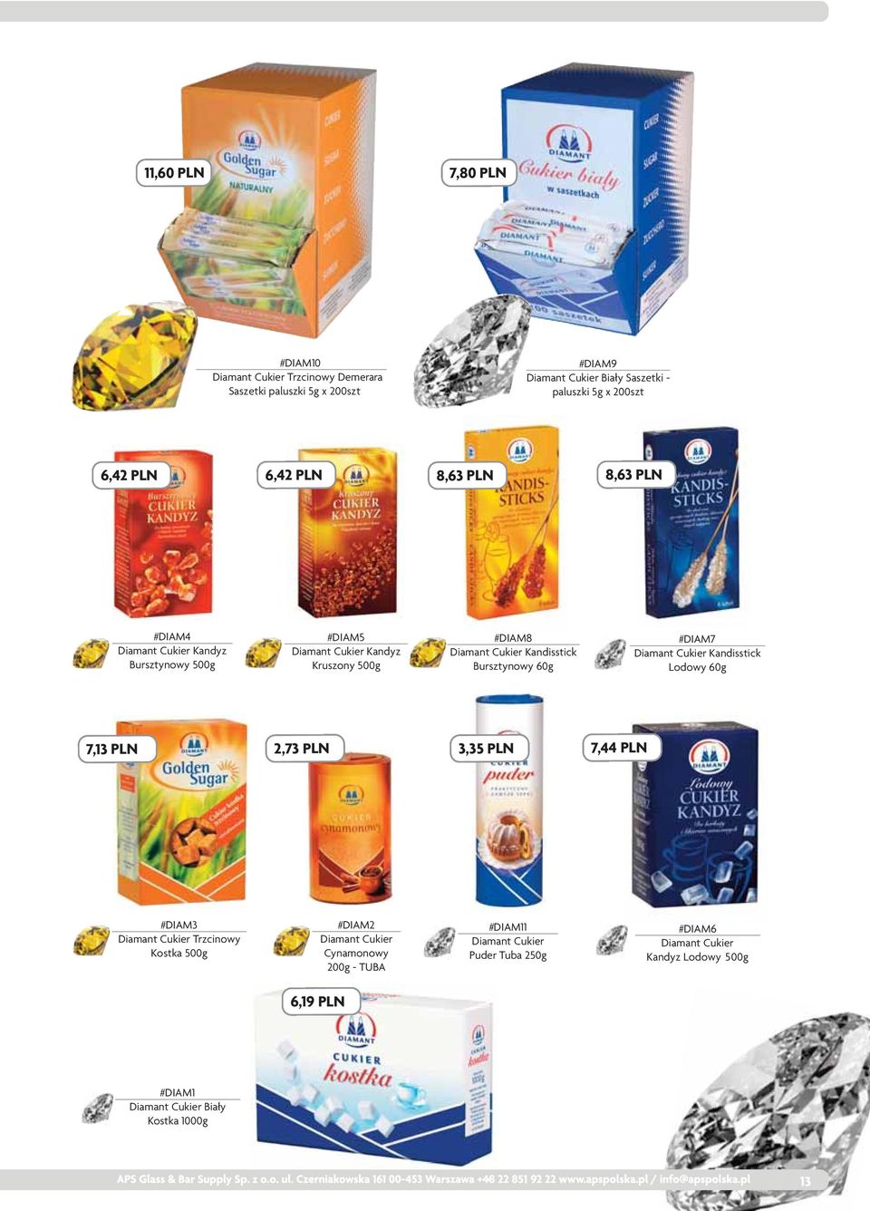 Bursztynowy 60g #DIAM7 Diamant Cukier Kandisstick Lodowy 60g 7,13 PLN 2,73 PLN 3,35 PLN 7,44 PLN #DIAM3 Diamant Cukier Trzcinowy Kostka 500g #DIAM2 Diamant