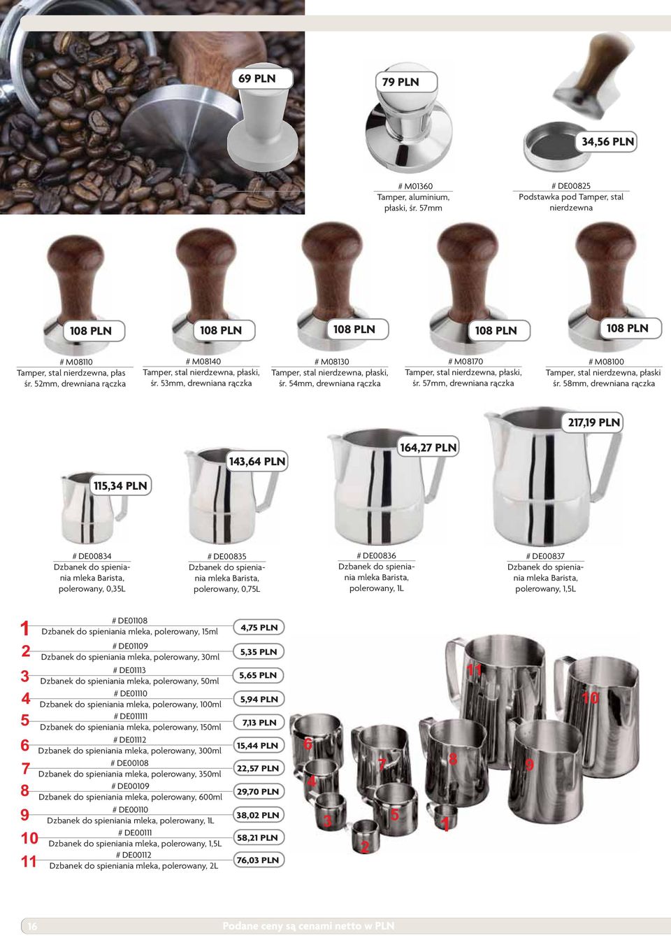 52mm, drewniana rączka # M08140 Tamper, stal nierdzewna, płaski, śr. 53mm, drewniana rączka # M08130 Tamper, stal nierdzewna, płaski, śr.