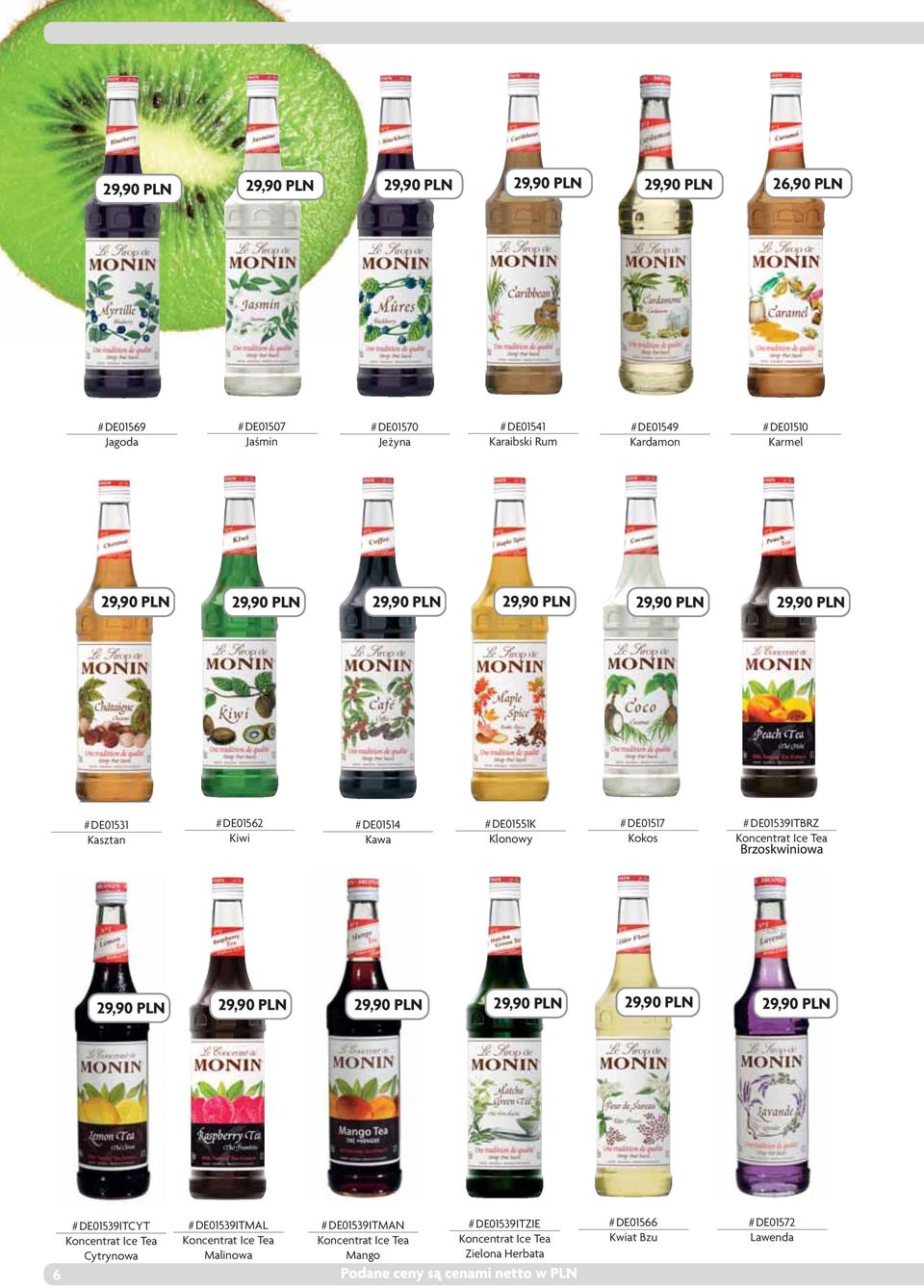 Kokos # DE01539ITBRZ Koncentrat Ice Tea 29,90 PLN 29,90 PLN 29,90 PLN 29,90 PLN 29,90 PLN 29,90 PLN # DE01539ITCYT Koncentrat Ice Tea Cytrynowa 6 #