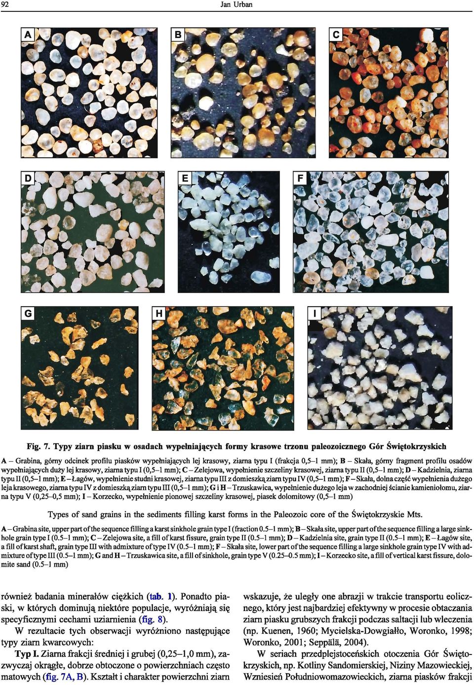 mm); B - Skała, górny fragment profilu osadów wypełniających duży lej krasowy, ziarna typu I (0,5-1 mm); C - Zelejowa, wypełnienie szczeliny krasowej, ziarna typu II (0,5-1 mm); D - Kadzielnia,