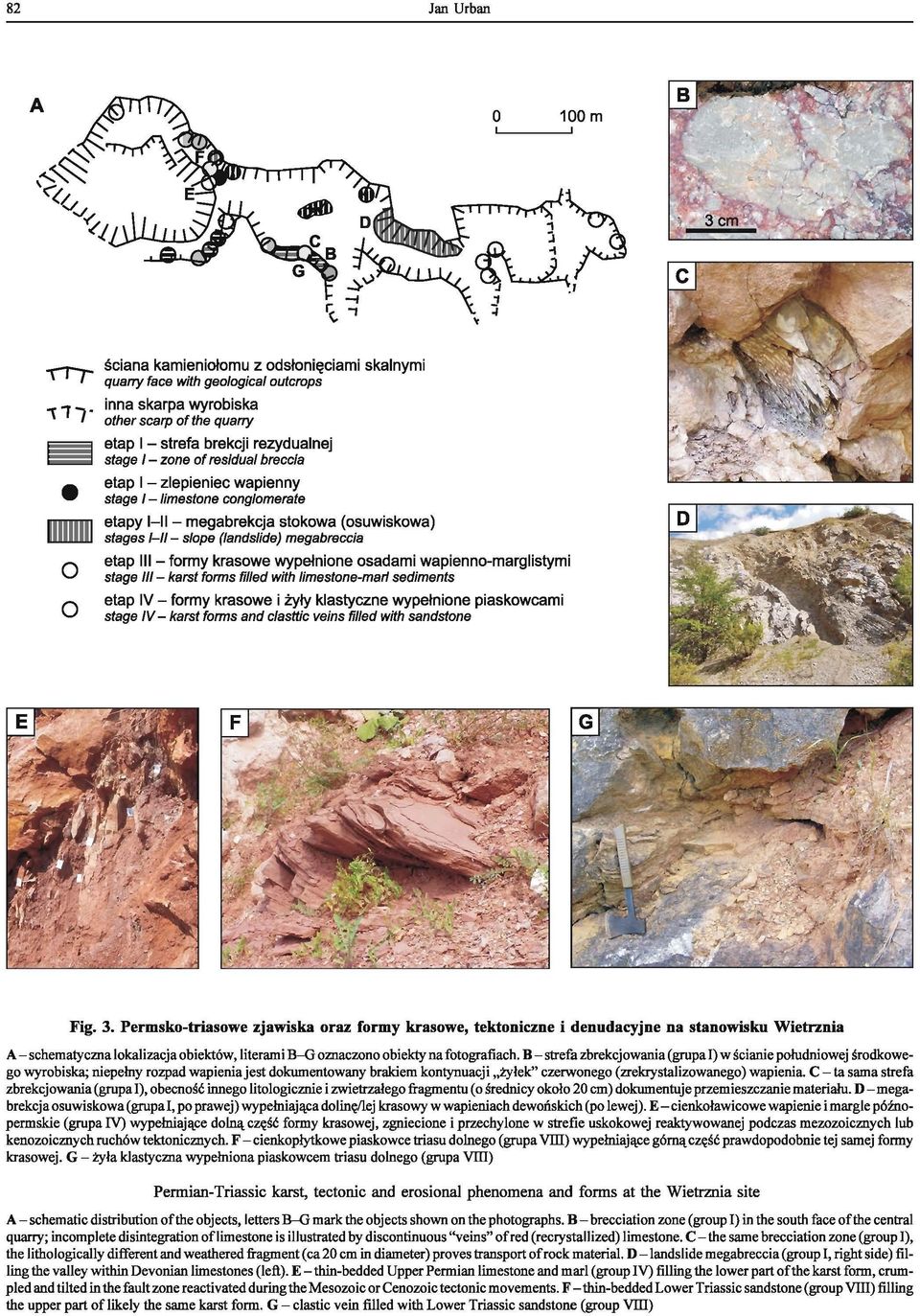 wypełnione osadami wapienno-marglistymi stage 111- karst forms fil/ed with limestone-marl sediments etap IV - formy krasowe i żyły klastyczne wypełnione piaskowcami stage IV - karst forms and