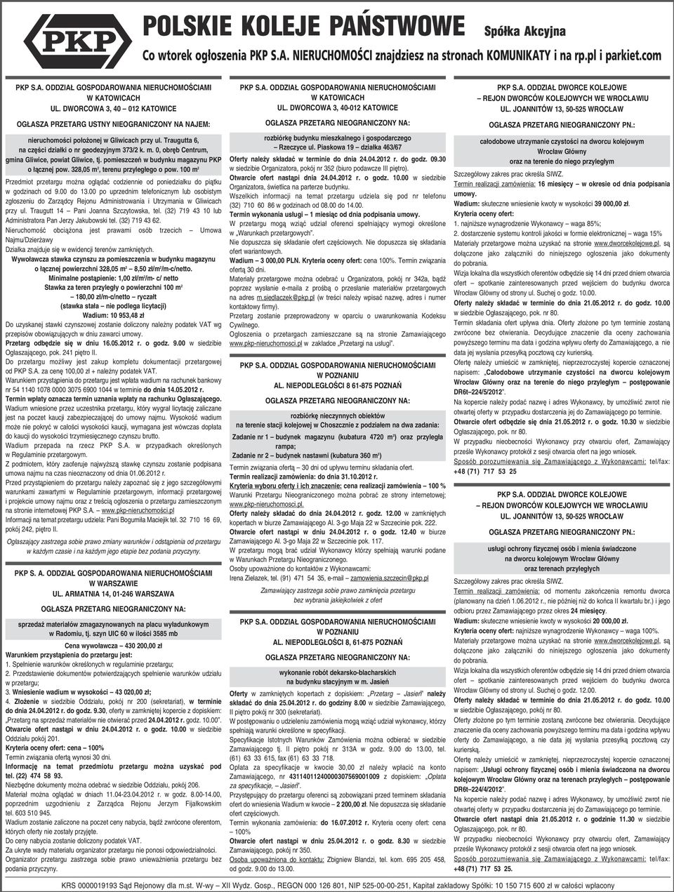 (32) 719 43 62. Nieruchomość obciążona jest prawami osób trzecich Umowa Najmu/Dzierżawy Działka znajduje się w ewidencji terenów zamkniętych.