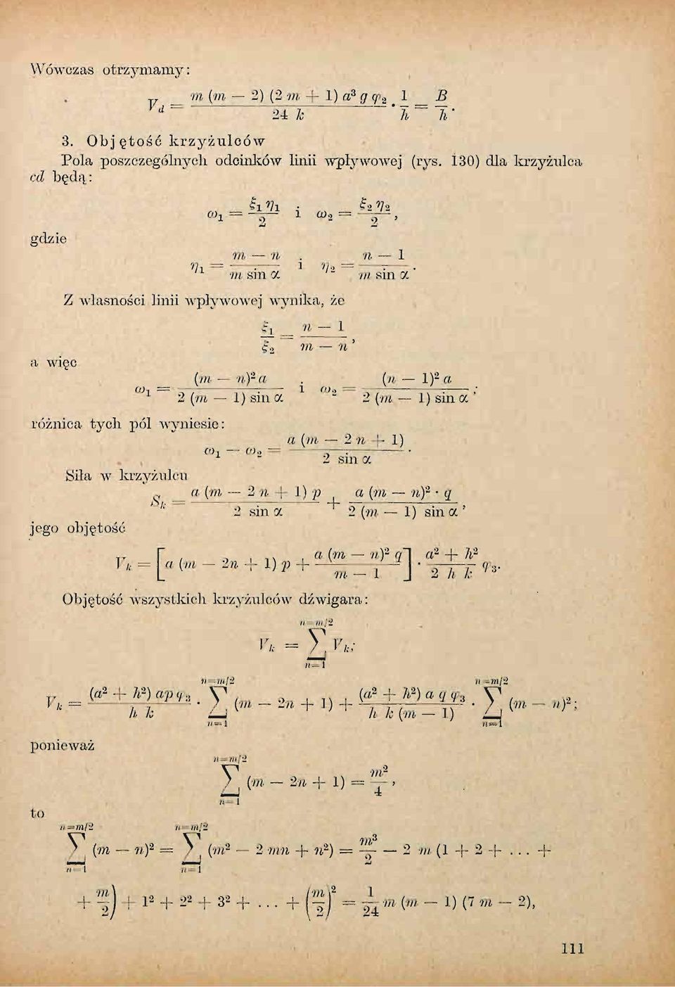(n l) 2 a 2 (m 1) sin a 2 (w 1) sm a różnica tych pól wyniesie: a (m 2 % -4-1) 1 " 2 sm a Siła w krzyzulcu a (m 2» + 1) p a (TO w) 2 g P A = 2 sin 7.