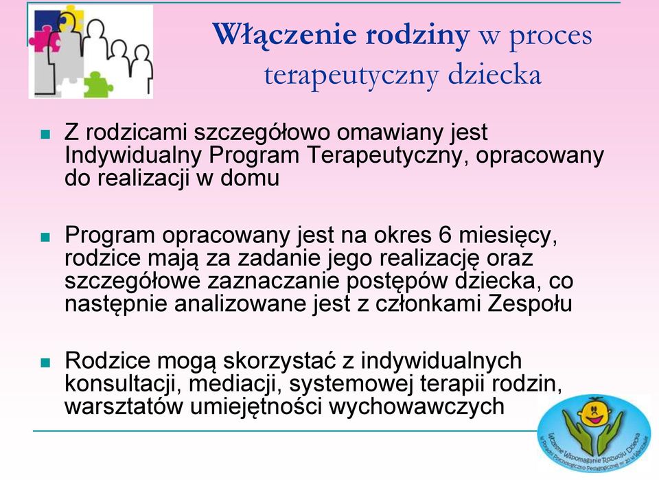 jego realizację oraz szczegółowe zaznaczanie postępów dziecka, co następnie analizowane jest z członkami Zespołu