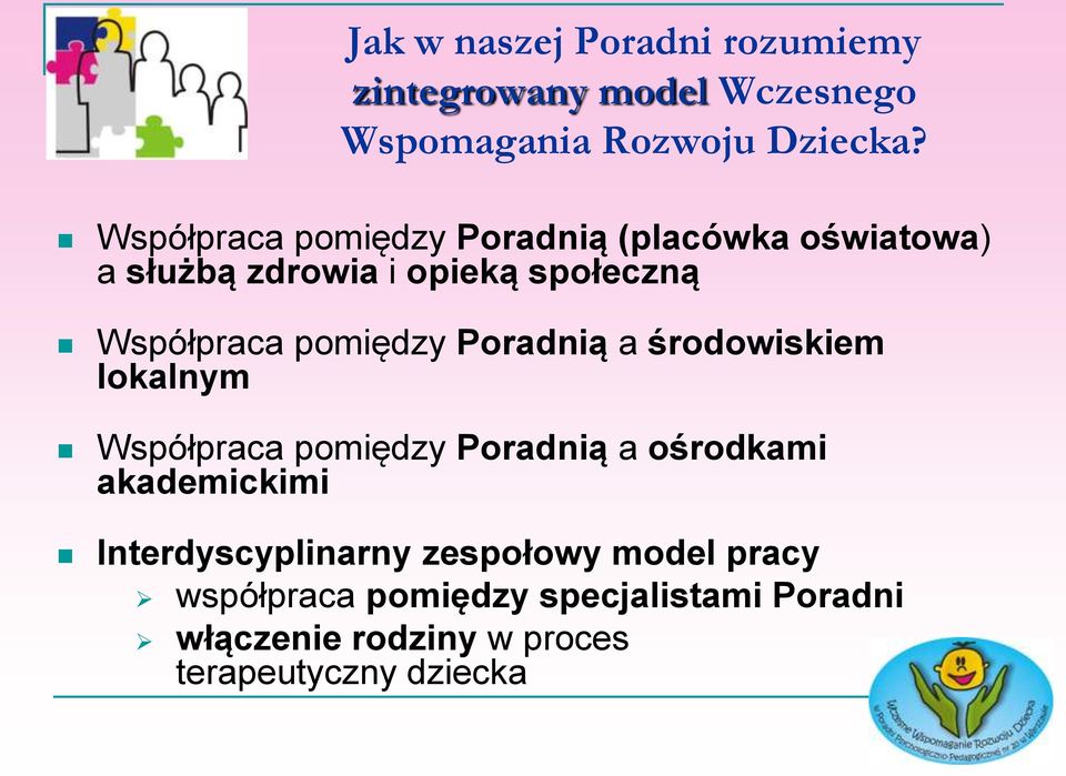 pomiędzy Poradnią a środowiskiem lokalnym Współpraca pomiędzy Poradnią a ośrodkami akademickimi