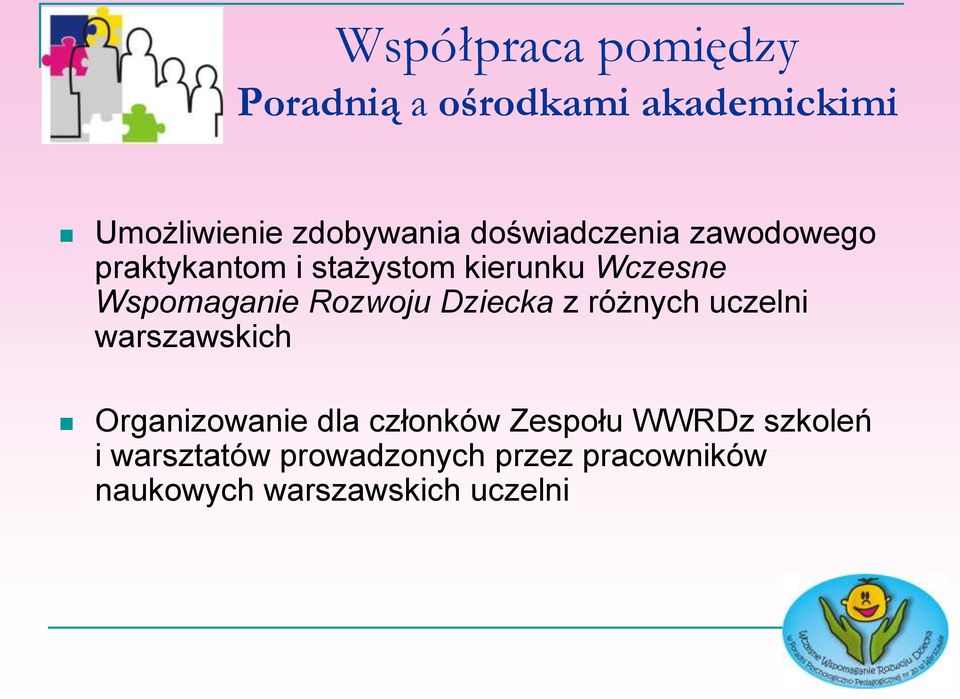 Rozwoju Dziecka z różnych uczelni warszawskich Organizowanie dla członków Zespołu