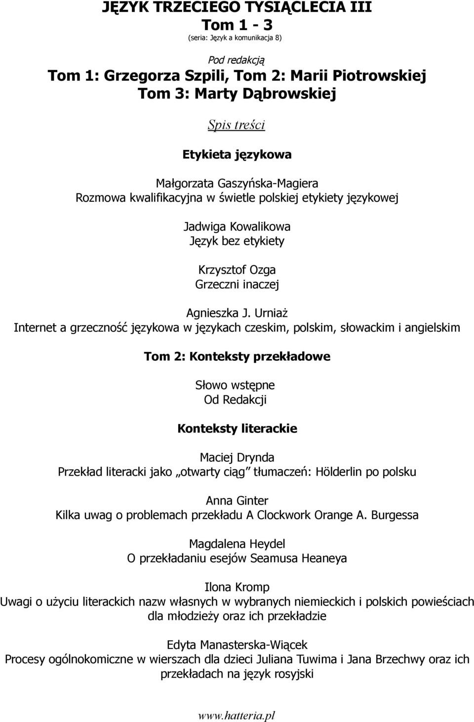jako otwarty ciąg tłumaczeń: Hölderlin po polsku Anna Ginter Kilka uwag o problemach przekładu A Clockwork Orange A.
