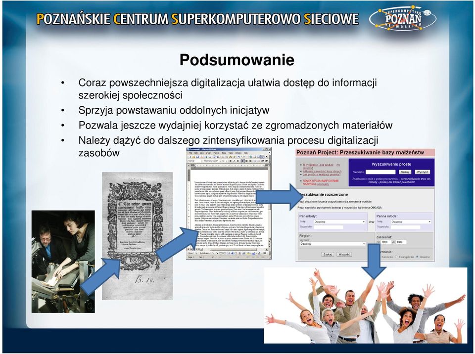 inicjatyw Pozwala jeszcze wydajniej korzystać ze zgromadzonych