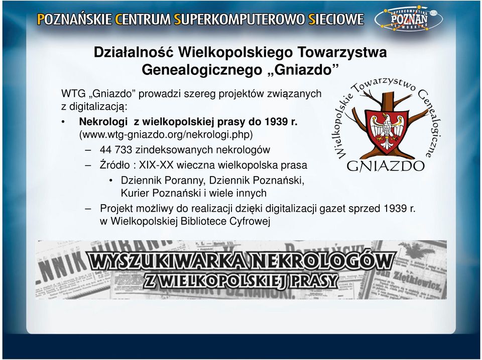 php) 44 733 zindeksowanych nekrologów Źródło : XIX-XX wieczna wielkopolska prasa Dziennik Poranny, Dziennik