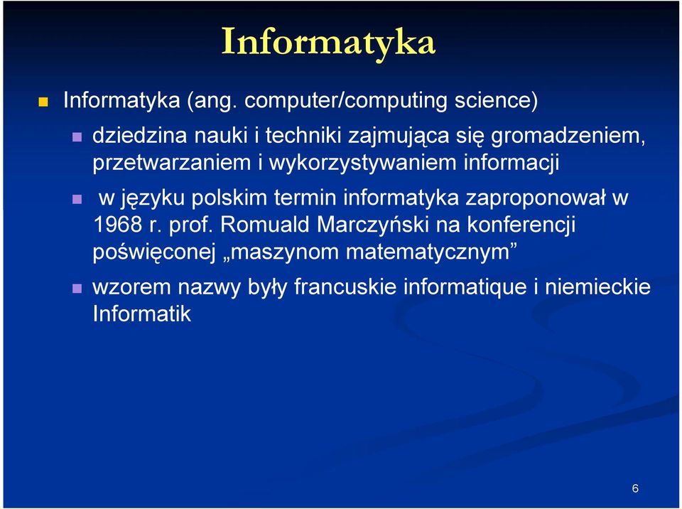 przetwarzaniem i wykorzystywaniem informacji w języku polskim termin informatyka