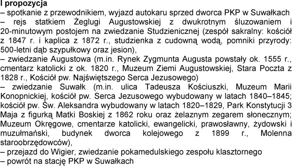 , Muzeum Ziemi Augustowskiej, Stara Poczta z 1828 r., Kościół pw. Najświętszego Serca Jezusowego) zwiedzanie Suwałk (m.in. ulica Tadeusza Kościuszki, Muzeum Marii Konopnickiej, kościół pw.