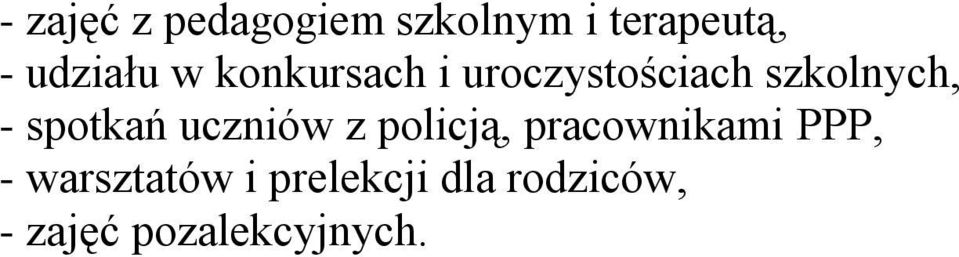 - spotkań uczniów z policją, pracownikami PPP, -